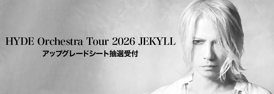 hydeページ HYDE LIVE 2023 6.24 KT Zepp Yokohama | SKIYAKI TICKET